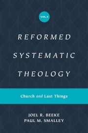 Reformed Systematic Theology Volume 4