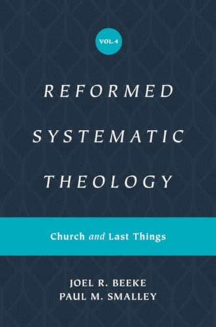 Reformed Systematic Theology Volume 4