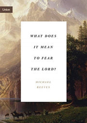 What Does It Mean To Fear The Lord