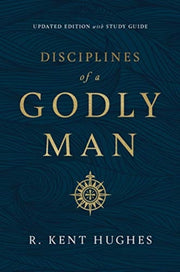 Disciplines Of A Godly Man Updated Hc By R. Kent Hughes