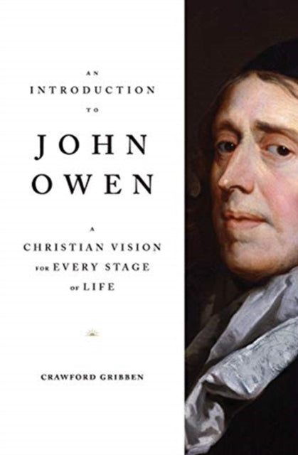 An Introduction To John Owen A Christia