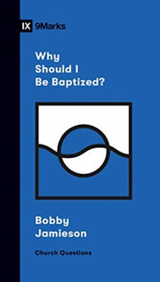 Why Should I Be Baptized