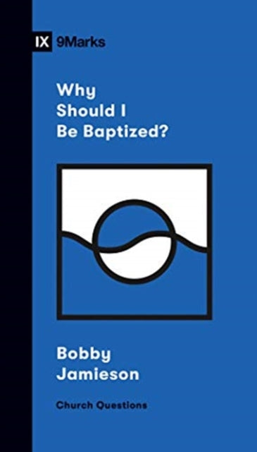 Why Should I Be Baptized
