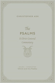 Psalms A Christ Centered Commentary