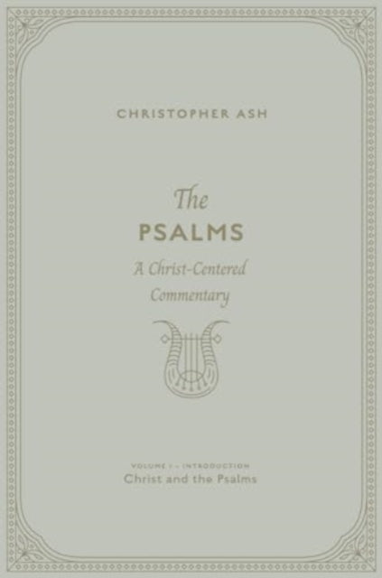Psalms A Christ Centered Commentary