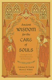 Ancient Wisdom For The Care Of Souls