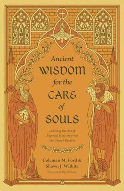 Ancient Wisdom For The Care Of Souls