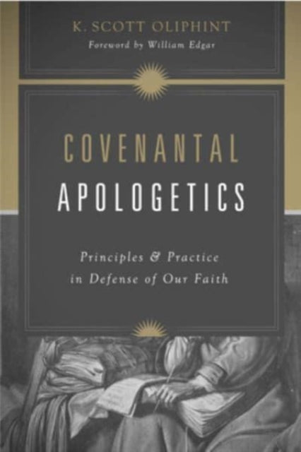 Covenantal Apologetics Principles