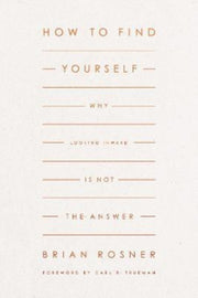 How To Find Yourself Why Looking I