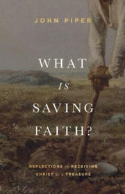 What Is Saving Faith Reflections