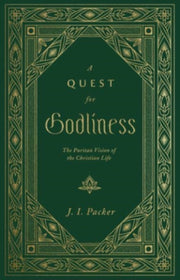 A Quest For Godliness The Puritan