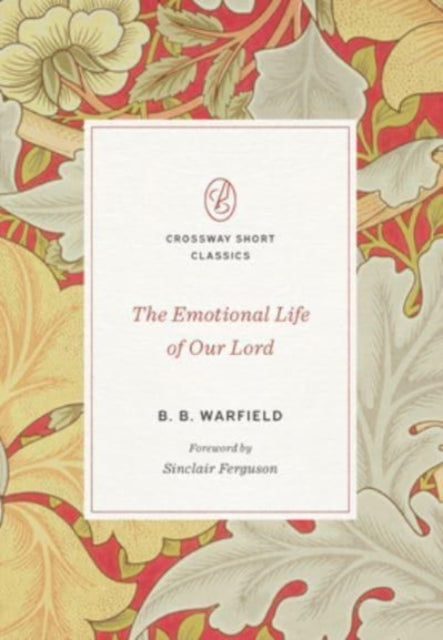 Emotional Life Of Our Lord For By Warfield  B  B