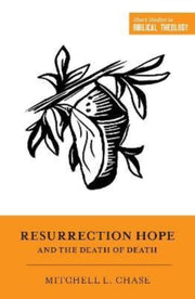 Resurrection Hope And The Death Of By Chase  Mitchell