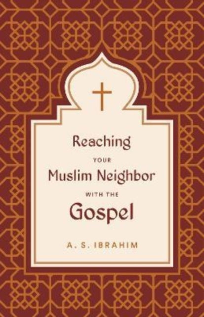 Reaching Your Muslim Neighbor With