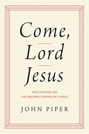 Come Lord Jesus Meditations On The Sec