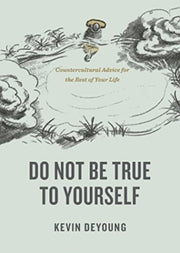 Do Not Be True To Yourself Countercultu