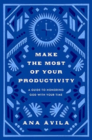 Make The Most Of Your Productivity