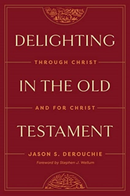Delighting In The Old Testament