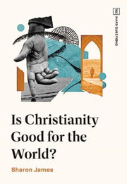 Is Christianity Good For The World