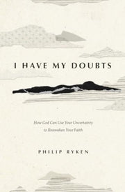 I Have My Doubts : How God Can Use Your