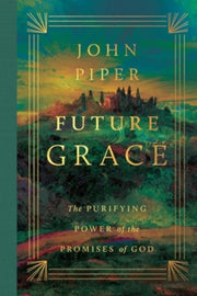Future Grace The Purifying Power Of The
