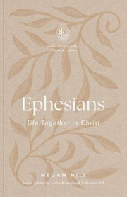 Ephesians Life Together In Christ By Megan Hill