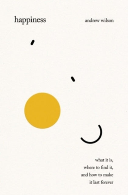 Happiness What It Is Where To Find It