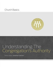 Understanding The Congregations Authorit By Leeman, Jonathan