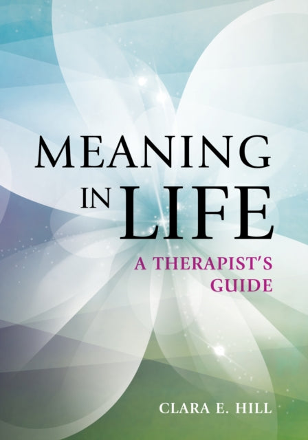 Meaning In Life By Hill, Clara E.