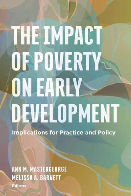 Impact Of Poverty On Early Development By Mastergeorge, Ann M