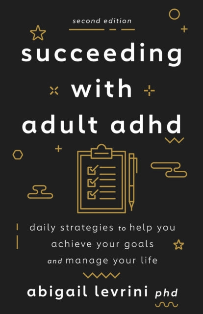 Succeeding With Adult Adhd 2nd Ed