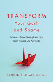 Transform Your Guilt & Shame