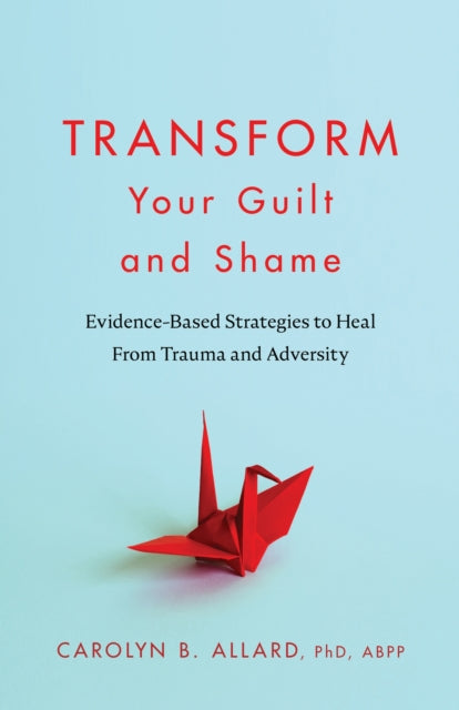 Transform Your Guilt & Shame
