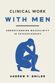Clinical Work With Men By Smiler, Andrew P.