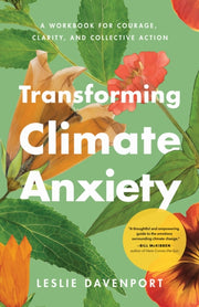 Transforming Climate Anxiety By Davenport, Leslie