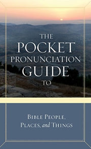 Pocket Pronunciation Guide To Bible Peop