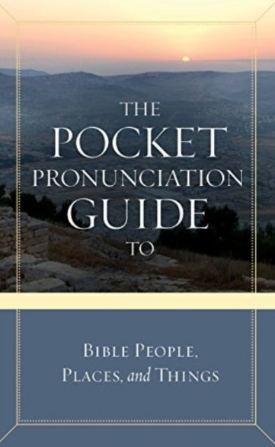 Pocket Pronunciation Guide To Bible Peop