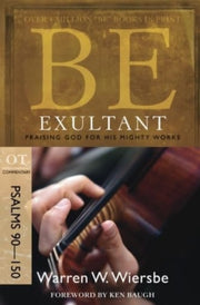 Be Exultant Psalms 90150
