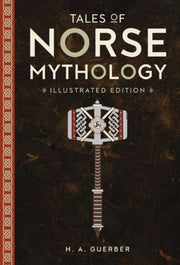 Tales Of Norse Mythology By Guerber, H A