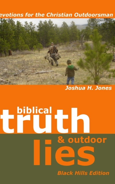 Biblical Truth   Outdoor Lies: Devotions