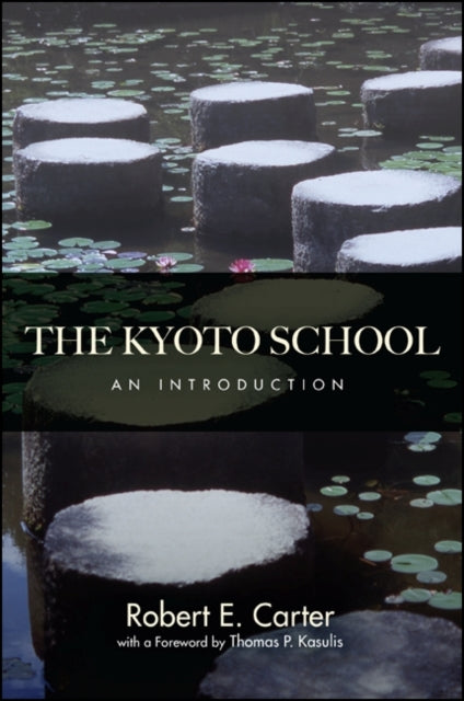 The Kyoto School : An Introduction By Carter, Robert E.
