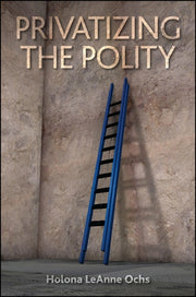 Privatizing The Polity