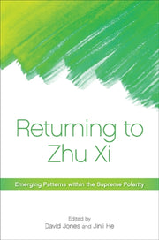 Returning To Zhu Xi : Emerging Patterns