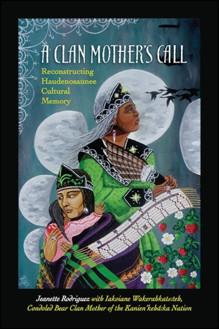 A Clan Mother's Call : Reconstructing Ha