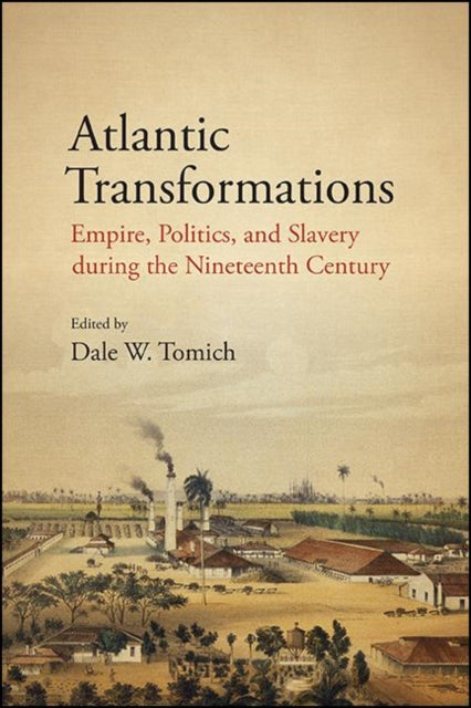 Atlantic Transformations : Empire, Polit
