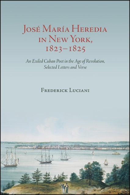 Jos  Mar A Heredia In New York, 1823-182