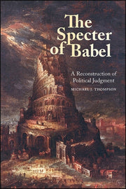 The Specter Of Babel : A Reconstruction By Thompson, Michael J.