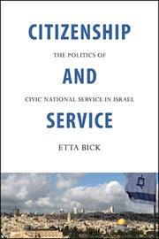 Citizenship And Service : The Politics O