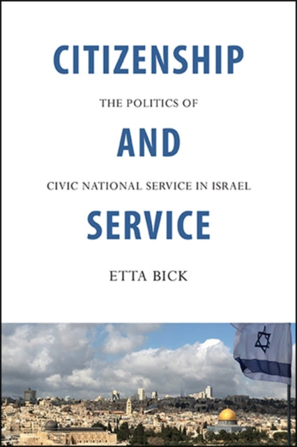 Citizenship And Service : The Politics O
