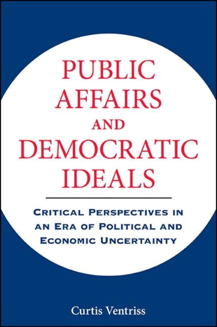 Public Affairs And Democratic Ideals : C